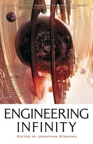 Engineering Infinity. Edited by Jonathan Strahan image number 0