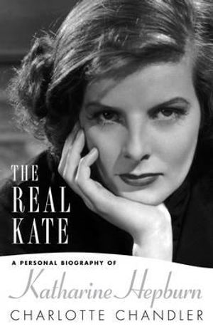 Real Kate: A Personal Biography of Katharine Hepburn image number 0