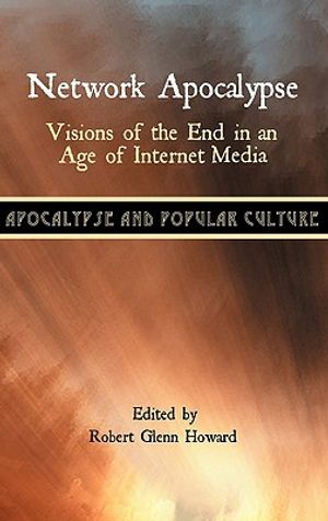 Network Apocalypse: Visions of the End in an Age of Internet Media image number 0