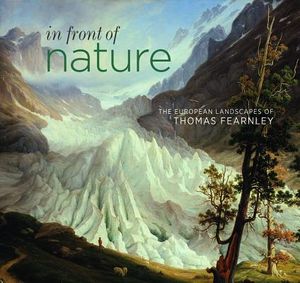 In Front of Nature: The European Landscapes of Thomas Fearnley image number 0