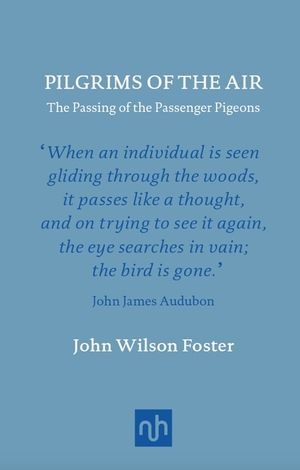 Pilgrims of the Air: The Passing of the Passenger Pigeons image number 0