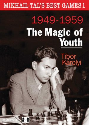 Mikhail Tal S Best Games 1 - The Magic of Youth image number 0