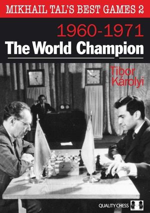 The World Champion: Mikhail Tal's Best Games 2 image number 0