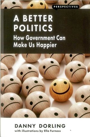 A Better Politics: How Government Can Make Us Happier image number 0