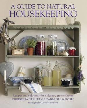 Guide to Natural Housekeeping: Recipes and Solutions for a Cleaner, Greener Home image number 0