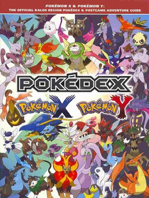 Pokemon X  Pokemon Y : The Official Kalos Region Pokedex & Postgame Adventure Guide image number 0