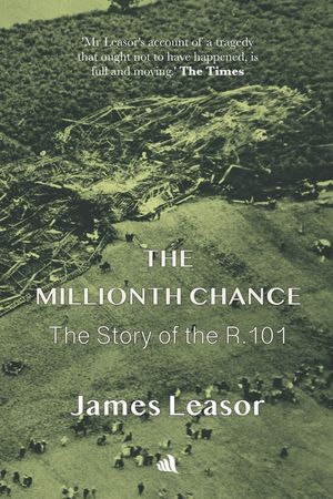 The Millionth Chance: The Story of the R.101 image number 0