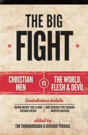 The Big Fight: Christian Men Vs the World, the Flesh and the Devil image number 0