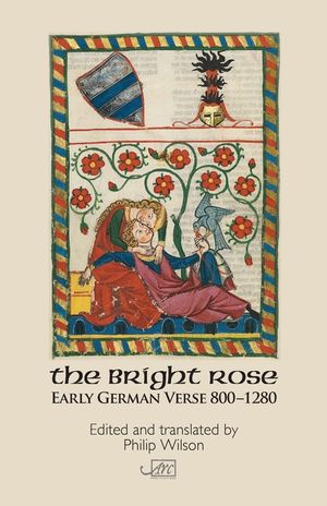 Bright Rose: EARLY GERMAN VERSE 800- PB: Early German Verse 800 - 1250 image number 0