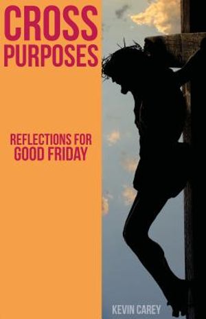Cross Purposes: Reflections for Good Friday image number 0