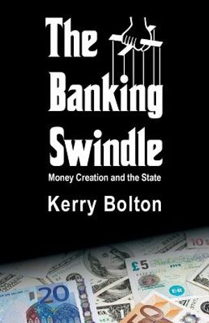 The Banking Swindle: Money Creation and the State image number 0