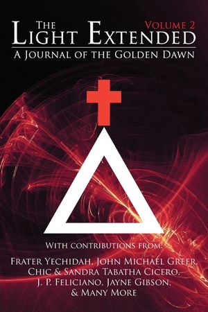 The Light Extended: A Journal of the Golden Dawn (Volume 2) image number 0