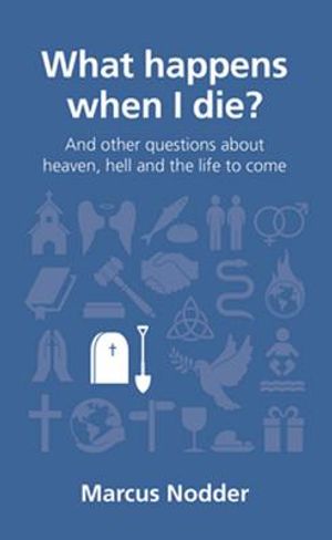 What Happens When I Die?: And Other Questions about Heaven, Hell and the Life to Come image number 0
