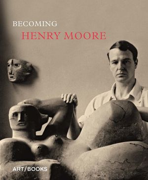 Becoming Henry Moore image number 0