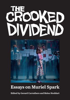 The Crooked Dividend: Essays on Muriel Spark image number 0