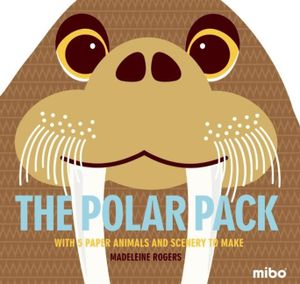 The Polar Pack: With 5 Paper Animals and Scenery to Make image number 0