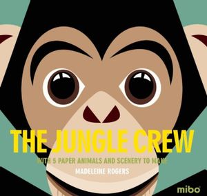 The Jungle Crew: With 5 Paper Animals and Scenery to Make image number 0