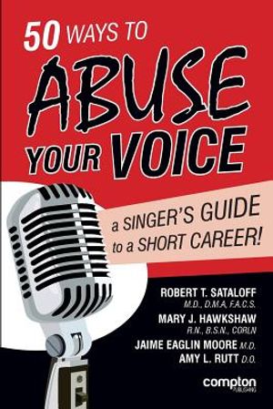 50 Ways to Abuse Your Voice: A Singer's Guide to a Short Career image number 0