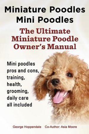 Miniature Poodles Mini Poodles. Miniature Poodles Pros and Cons, Training, Health, Grooming, Daily Care All Included. image number 0