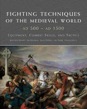 Fighting Techniques of the Medieval World Ad 500 - Ad 1500: Equipment, Combat Skills and Tactics image number 0