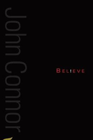 Believe: A collection of poetry from John F Connor image number 0