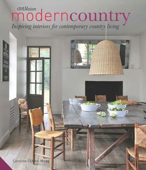 Modern Country: Inspiring Interiors for Contemporary Country Living image number 0