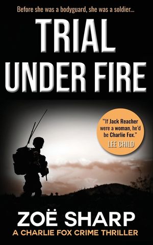 Trial Under Fire: Charlie Fox Crime Mystery Thriller Series image number 0