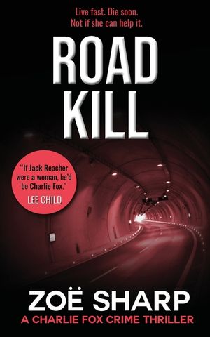Road Kill: #05: Charlie Fox Crime Mystery Thriller Series image number 0