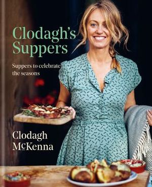 Clodagh's Suppers: Suppers to Celebrate the Seasons image number 0