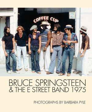 Bruce Springsteen & the E Street Band 1975: Photographs by Barbara Pyle image number 0