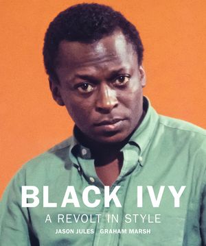 Black Ivy: A Revolt in Style image number 0