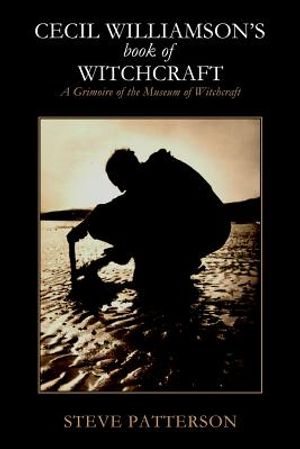 Cecil Williamsons Book of Witchcraft: A Grimoire of the Museum of Witchcraft image number 0