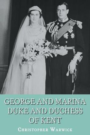 George and Marina: Duke and Duchess of Kent image number 0