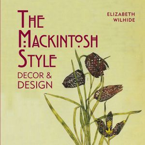 The Mackintosh Style: D&eacute;cor & Design image number 0