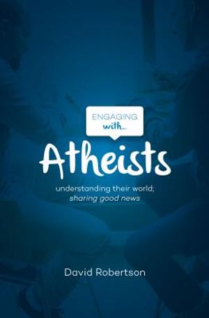 Engaging with Atheists: Understanding Their World; Sharing Good News image number 0