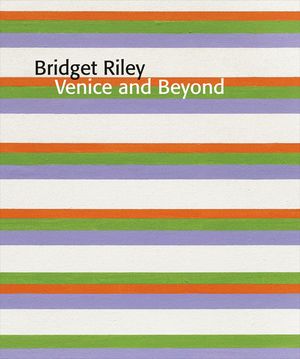 Bridget Riley: Venice and Beyond image number 0