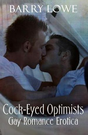 Cock-Eyed Optimists: Gay Romance Erotica image number 0