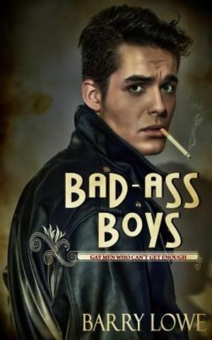 Bad-Ass Boys: Gay Men Who Can't Get Enough image number 0