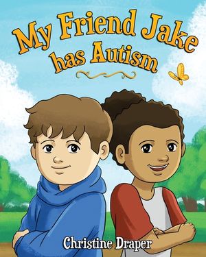 My Friend Jake has Autism: A book to explain autism to children, UK English edition image number 0