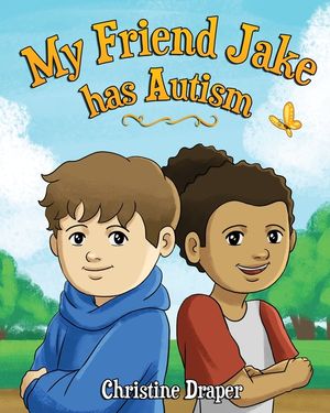 My Friend Jake has Autism: A book to explain autism to children, US English edition image number 0