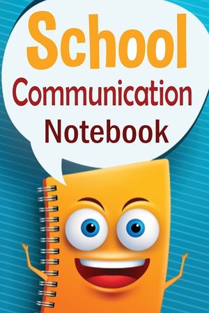 School Communication Notebook: A Parent - Teacher daily communication book with child input. In US English. image number 0