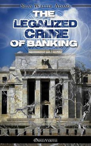 The Legalized Crime of Banking image number 0