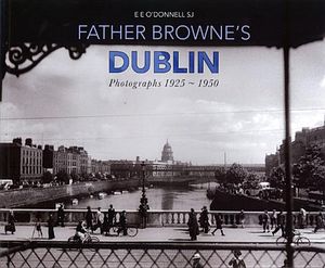 Father Browne's Dublin: Photographs, 1925-1950 image number 0