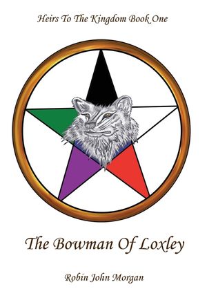 Heirs to the Kingdom Book One: The Bowman of Loxley image number 0