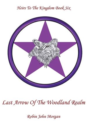 Heirs To The Kingdom Book Six: Last Arrow Of The Woodland Realm image number 0