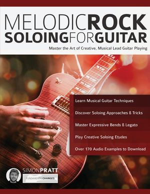 Melodic Rock Soloing For Guitar: Master the Art of Creative, Musical Lead Guitar Playing image number 0