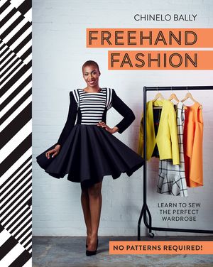 FreeHand Fashion: Learn to Sew the Perfect Wardrobe - No Patterns Required! image number 0