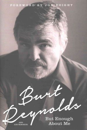 Burt Reynolds But Enough About Me image number 0
