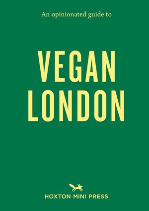 An Opinionated Guide to Vegan London image number 0