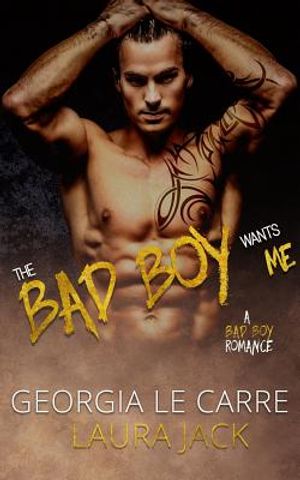 The Bad Boy Wants Me: A Bad Boy Romance image number 0